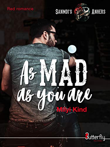 As Mad as you are : Sanmdi’s Angers #1 de Milyi Kind