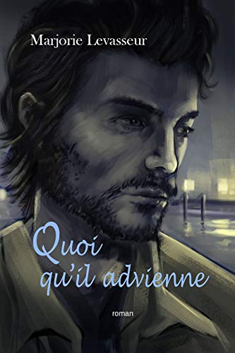 Quoi qu’il advienne : Envers et contre tout tome 2 de Marjorie Levasseur