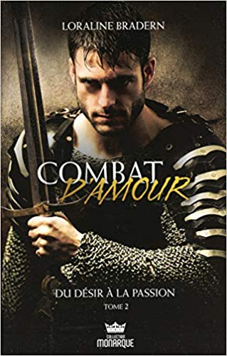 Combat d’amour tome 2 – Du désir à la passion de Loraline Bradern