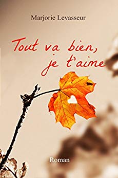 Les lilas tome 3 : Tout va bien, je t’aime de Marjorie Levasseur