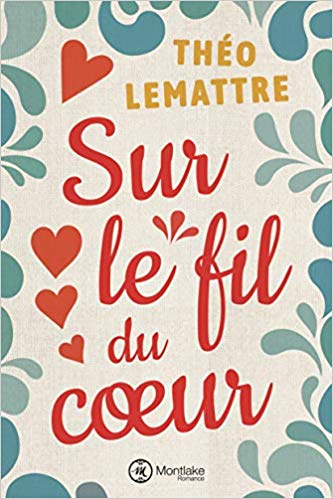 Sur le fil du cœur de Théo Lemattre