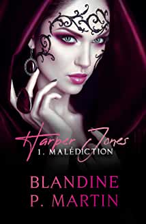 Harper Jones – 1 : Malédiction de Blandine P. Martin