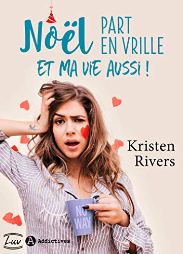 Noël part en vrille et ma vie aussi ! de Kristen Rivers