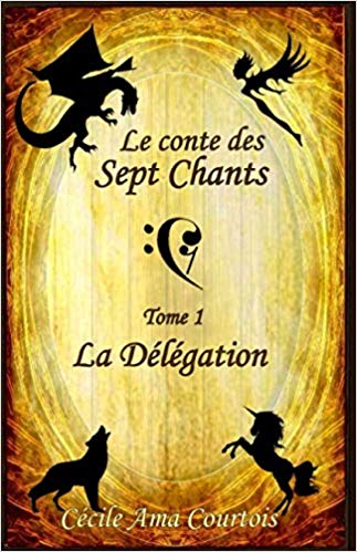 Le conte des Sept Chants – tome 1 de Cécile Ama Courtois