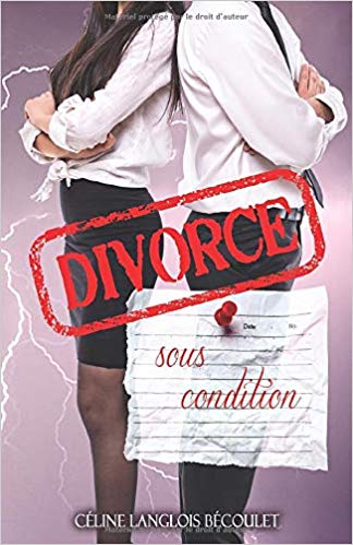 Divorce sous condition de Céline Langlois Bécoulet