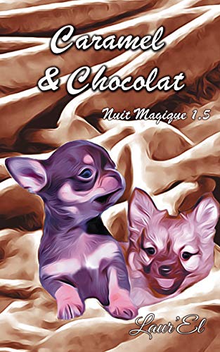 Nuit Magique -tome 1,5 : Caramel & Chocolat de Laur’El