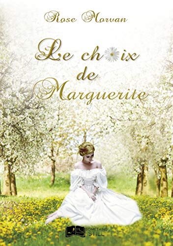 Le Choix de Marguerite de Rose Morvan