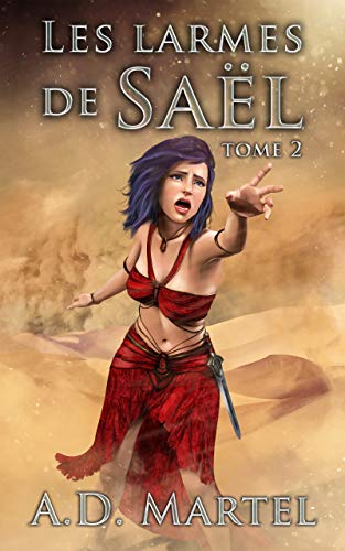 Les Larmes de Saël – tome 2 de AD Martel