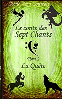 Le conte des Sept Chants – tome 2 de Cécile Ama Courtois