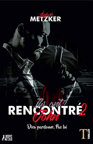 Ils ont rencontré John – tome 2 de Ludovic Metzker