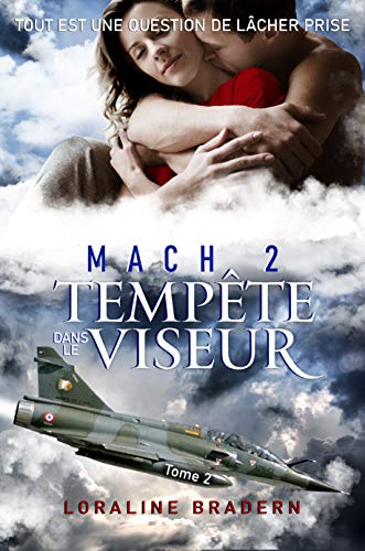 Mach 2 – tome 2 : Tempête dans le viseur de Loraline Bradern