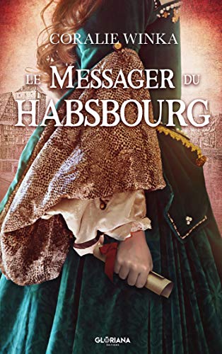 Le Messager du Habsbourg de Coralie Winka