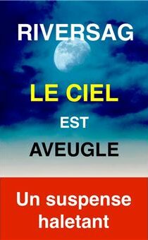 Le ciel est aveugle de Sam Riversag